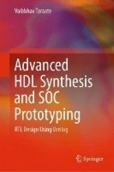 Advanced HDL Synthesis and SOC Prototyping - RTL Design Using Verilog