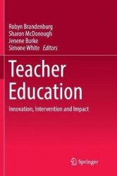 Teacher Education : Innovation, Intervention and Impact