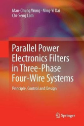 Parallel Power Electronics Filters in Three-Phase Four-Wire Systems - Principle, Control and Design