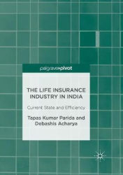 The Life Insurance Industry in India - Current State and Efficiency