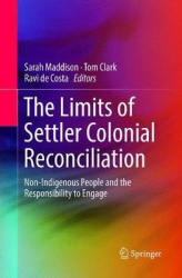The Limits of Settler Colonial Reconciliation - Non-Indigenous People and the Responsibility to Engage