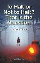 TO HALT OR NOT TO HALT? THAT IS THE QUESTION