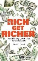 Rich Get Richer, The: American Wage, Wealth And Income Inequality
