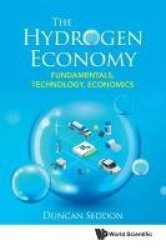 HYDROGEN ECONOMY, THE: FUNDAMENTALS, TECHNOLOGY, ECONOMICS