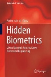 Hidden Biometrics - When Biometric Security Meets Biomedical Engineering