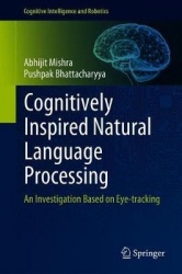 Cognitively Inspired Natural Language Processing - An Investigation Based on Eye-tracking