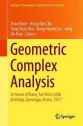 Geometric Complex Analysis - In Honor of Kang-Tae Kim’s 60th Birthday, Gyeongju, Korea, 2017