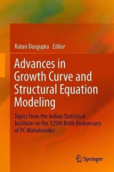 Advances in Growth Curve and Structural Equation Modeling - Topics from the Indian Statistical Institute on the 125th Birth Anni