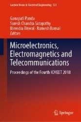 Microelectronics, Electromagnetics and Telecommunications : Proceedings of the Fourth ICMEET 2018