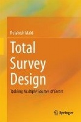 Total Survey Design: Tackling Multiple Sources of Errors