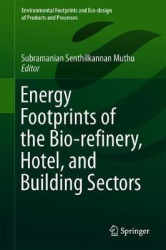 Energy Footprints of the Bio-refinery, Hotel, and Building Sectors