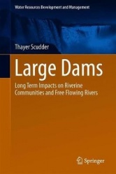 Large Dams - Long Term Impacts on Riverine Communities and Free Flowing Rivers