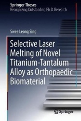 Selective Laser Melting of Novel Titanium-Tantalum Alloy as Orthopaedic Biomaterial