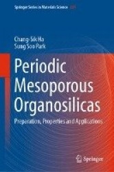 Periodic Mesoporous Organosilicas - Preparation, Properties and Applications