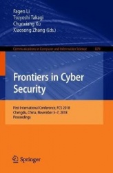 Frontiers in Cyber Security : First International Conference, FCS 2018, Chengdu, China, November 5-7, 2018, Proceedings