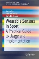 Wearable Sensors in Sport : A Practical Guide to Usage and Implementation