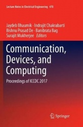 Communication, Devices, and Computing : Proceedings of ICCDC 2017