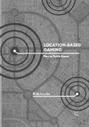 Location-Based Gaming - Play in Public Space