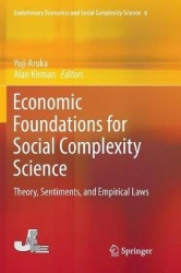 Economic Foundations for Social Complexity Science : Theory, Sentiments, and Empirical Laws