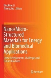 Nano/Micro-Structured Materials for Energy and Biomedical Applications - Latest Developments, Challenges and Future Directions