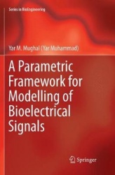 A Parametric Framework for Modelling of Bioelectrical Signals