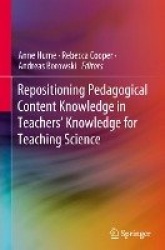 Repositioning Pedagogical Content Knowledge in Teachers’ Knowledge for Teaching Science