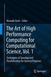 The Art of High Performance Computing for Computational Science, Vol. 1 : Techniques of Speedup and Parallelization for