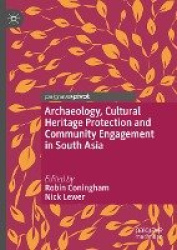 Archaeology, Cultural Heritage Protection and Community Engagement in South Asia