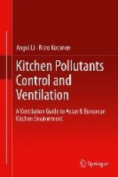 Kitchen Pollutants Control and Ventilation - A Ventilation Guide to Asian & European Kitchen Environment