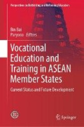 Vocational Education and Training in ASEAN Member States - Current Status and Future Development