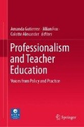 Professionalism and Teacher Education - Voices from Policy and Practice