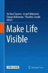 Make Life Visible