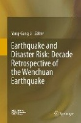 Earthquake and Disaster Risk: Decade Retrospective of the Wenchuan Earthquake