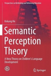 Semantic Perception Theory : A New Theory on Children's Language Development