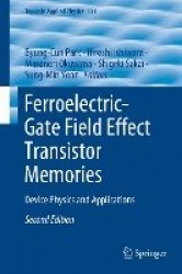 Ferroelectric-Gate Field Effect Transistor Memories - Device Physics and Applications