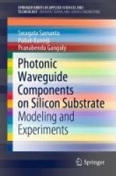 Photonic Waveguide Components on Silicon Substrate - Modeling and Experiments