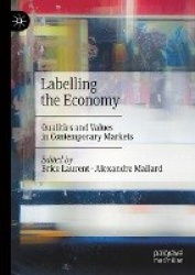 Labelling the Economy - Qualities and Values in Contemporary Markets