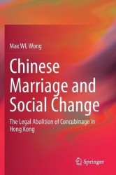 Chinese Marriage and Social Change - The Legal Abolition of Concubinage in Hong Kong