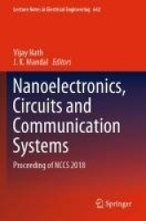 Nanoelectronics, Circuits and Communication Systems : Proceeding of NCCS 2018