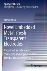 Novel Embedded Metal-mesh Transparent Electrodes : Vacuum-free Fabrication Strategies and Applications in Flexible