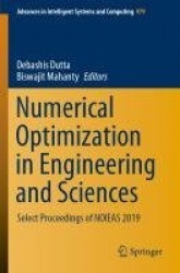 Numerical Optimization in Engineering and Sciences : Select Proceedings of NOIEAS 2019