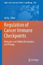 Regulation of Cancer Immune Checkpoints : Molecular and Cellular Mechanisms and Therapy