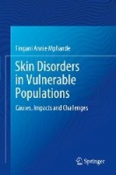Skin Disorders in Vulnerable Populations : Causes, Impacts and Challenges
