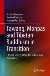 Tawang, Monpas and Tibetan Buddhism in Transition : Life and Society along the India-China Borderland