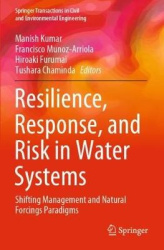 Resilience, Response, and Risk in Water Systems - Shifting Management and Natural Forcings Paradigms