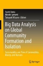 Big Data Analysis on Global Community Formation and Isolation - Sustainability and Flow of Commodities, Money, and Humans