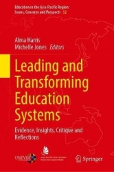 Leading and Transforming Education Systems - Evidence, Insights, Critique and Reflections