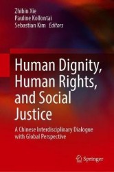 Human Dignity, Human Rights, and Social Justice - A Chinese Interdisciplinary Dialogue with Global Perspective