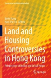 Land and Housing Controversies in Hong Kong - Perspectives of Justice and Social Values