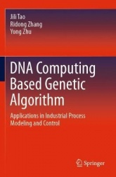 DNA Computing Based Genetic Algorithm : Applications in Industrial Process Modeling and Control